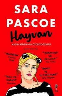 Hayvan - Kadın Bedeninin Otobiyografisi Sara Pascoe Flu Kitap