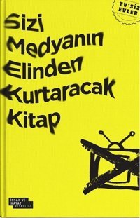 Sizi Medyanın Elinden Kurtaracak Kitap Kolektif İnsan ve Hayat Kitaplığı