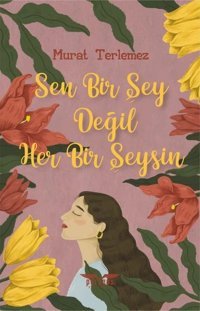 Sen Bir Şey Değil Her Bir Şeysin Murat Terlemez Perseus Yayınevi