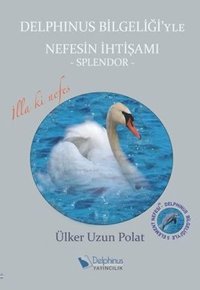 Delphinus Bilgeliği'yle Nefesin İhtişamı Ülker Uzun Polat Delphinus Yayıncılık