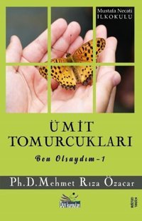 Ümit Tomurcukları - Ben Olsaydım 1 Mehmet Rıza Özacar Düş Kurguları Yayınları