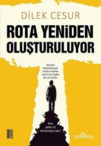 Rota Yeniden Oluşturuluyor Dilek Cesur Yediveren Yayınları