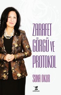 Zarafet Görgü ve Protokol Suna Okur Çalıkuşu