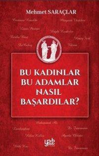 Kadınlar Bu Adamlar Nasıl Başardılar? Mehmet Saraçlar Yade Kitap