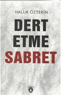 Dert Etme Sabret Haluk Öztekin Dorlion Yayınevi