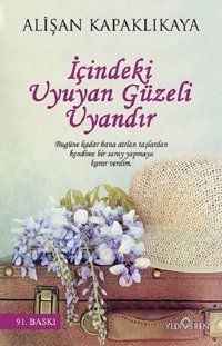 İçindeki Uyuyan Güzeli Uyandır Alişan Kapaklıkaya Yediveren Yayınları