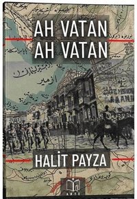 Ah Vatan Ah Vatan Halit Payza Arte Yayınları