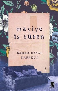 Maviye İz Süren Bahar Uysal Karakuş Mecaz