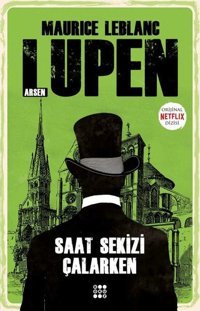 Arsen Lüpen - Saat Sekizi Çalarken Maurice Leblanc Dokuz Yayınları