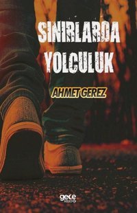 Sınırlarda Yolculuk Ahmet Gerez Gece Kitaplığı