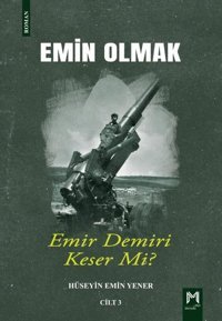 Emir Demiri Keser mi? - Emin Olmak Cilt 3 Hüseyin Emir Yener Memento Mori Yayınları