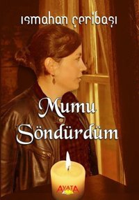 Mumu Söndürdüm Ismahan Çeribaşı Ayata