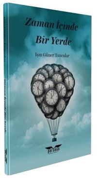 Zaman İçinde Bir Yerde Işın Güner Tuzcular Perseus Yayınevi