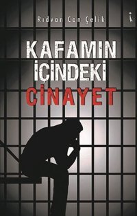 Kafamın İçindeki Cinayet Rıdvan Can Çelik İkinci Adam Yayınları