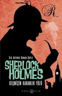 Sherlock Holmes - Geçmişin Karanlık Yüzü Fantastik Kitap