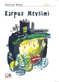 Karpuz Mevsimi Kadriye Bakşı Nesin Yayınevi