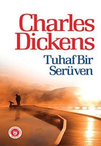 Tuhaf Bir Serüven Charles Dickens Türk Edebiyatı Vakfı Yayınları