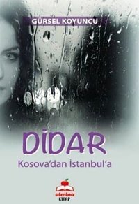 Didar - Kosova'dan İstanbul'a Gürsel Koyuncu Almina Kitap