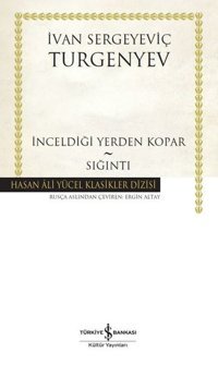 İnceldiği Yerden Kopar - Sığıntı - Hasan Ali Yücel Klasikler İvan Sergeyeviç İş Bankası Kültür Yayınları