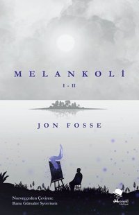 Melankoli 1-2 Jon Fosse Monokl