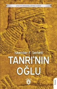 Tanrı'nın Oğlu - Unutturmadıklarımız Serisi İskender F. Sertelli Dorlion Yayınevi