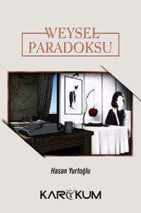 Weysel Paradoksu Hasan Yurtoğlu Karakum