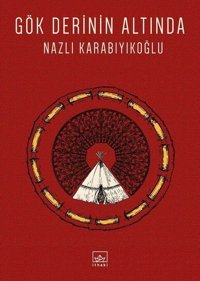 Gök Derinin Altında Nazlı Karabıyıkoğlu İthaki Yayınları