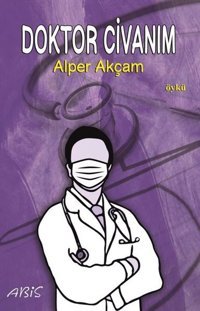 Doktor Civanım A. Alper Akçam Abis Yayınları