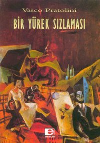 Bir Yürek Sızlaması Vasco Pratolini E Yayınları