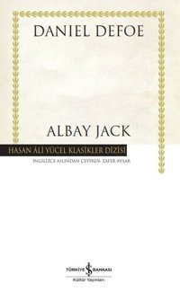 Albay Jack - Hasan Ali Yücel Klasikler Daniel Defoe İş Bankası Kültür Yayınları