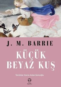 Küçük Beyaz Kuş J. M. Barrie Tema Yayınları