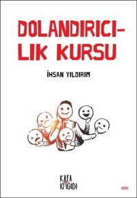 Dolandırıcılık Kursu İhsan Yıldırım Kafa Kağıdı