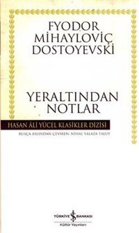 Yeraltından Notlar - Hasan Ali Yücel Klasikleri Fyodor Mihayloviç Dostoyevski İş Bankası Kültür Yayınları