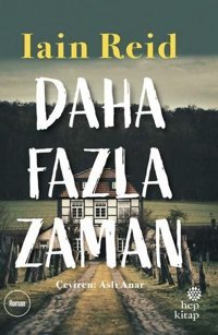 Daha Fazla Zaman Iain Reid Hep Kitap