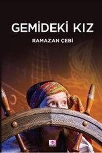 Gemideki Kız Ramazan Çebi E Yayınları