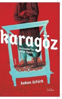 Karagöz - Dersaadet'te Gölge Oyunu Hakan Öztürk Epona