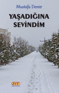 Yaşadığına Sevindim Mustafa Demir Zet Yayınları