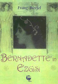 Bernadette'ın Ezgisi Franz Werfel Belge Yayınları