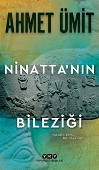 Ninatta'nın Bileziği Ahmet Ümit Yapı Kredi Yayınları