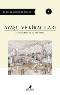 Ayaşlı ve Kiracıları - Türk Klasikleri Dizisi Memduh Şevket Esandal Anonim Yayınları