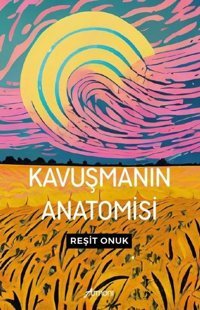 Kavuşmanın Anatomisi Reşit Onuk Armoni