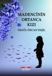 Madencinin Ortanca Kızı Özgül Özcan Yeşil Perseus Yayınevi