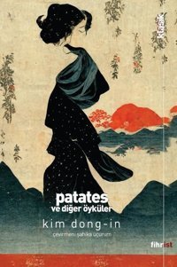 Patates ve Diğer Öyküler Kim Dong-in Fihrist