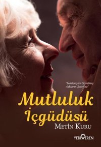 Mutluluk İçgüdüsü Metin Kuru Yediveren Yayınları