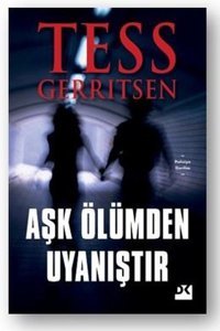 Aşk Ölümden Uyanıştır Tess Gerritsen Doğan Kitap