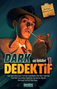 Dark Dedektif - Suç Öyküleri 1 Kolektif Dark İstanbul