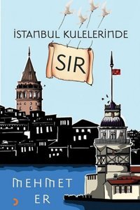 İstanbul Kulelerinde Sır Mehmet Er Cinius