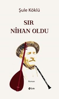 Sır Nihan Oldu Şule Köklü Şule Yayınları