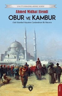 Obur ve Kambur - Unutturmadıklarımız Serisi Ahmed Midhat Efendi Dorlion Yayınevi