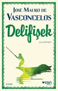 Delifişek Jose Mauro De Vasconcelos Can Çocuk Yayınları